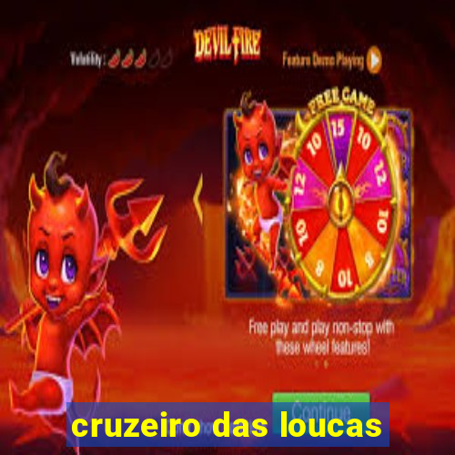 cruzeiro das loucas